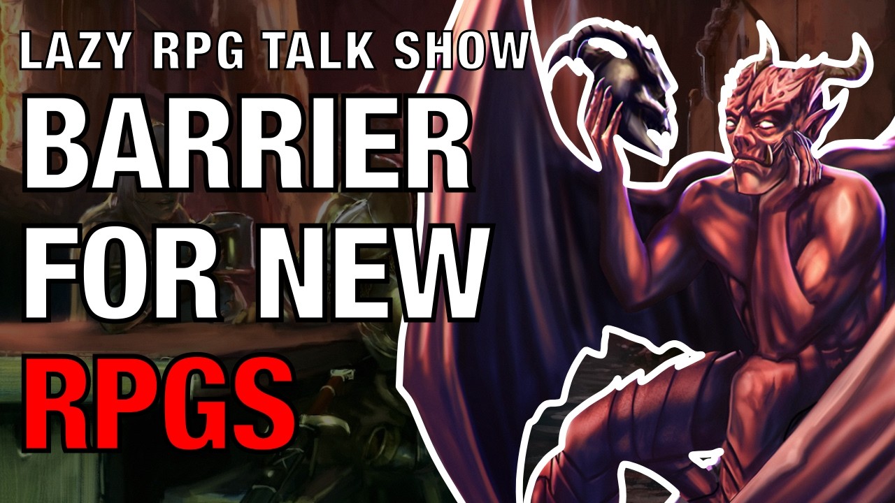 The Roadblock for New RPGs – Lazy RPG Talk Show
