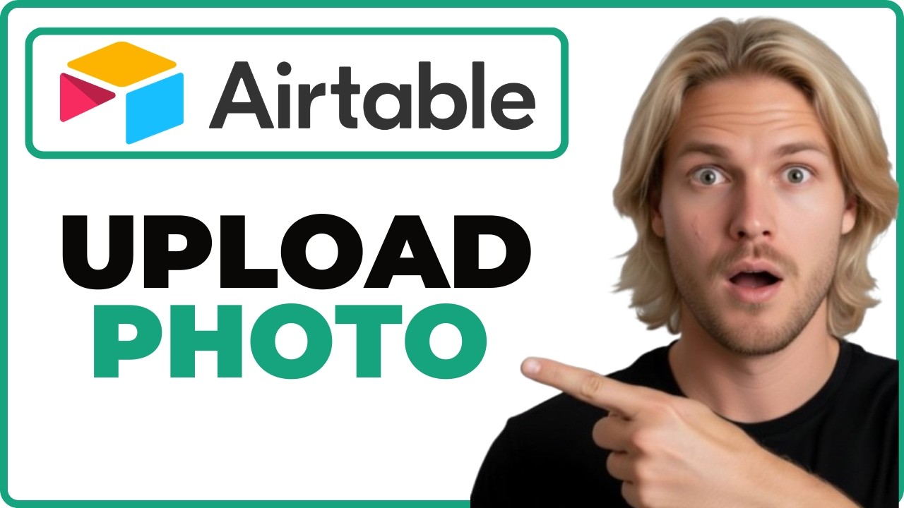 How To Upload A Photo To Airtable Record (Full Guide)