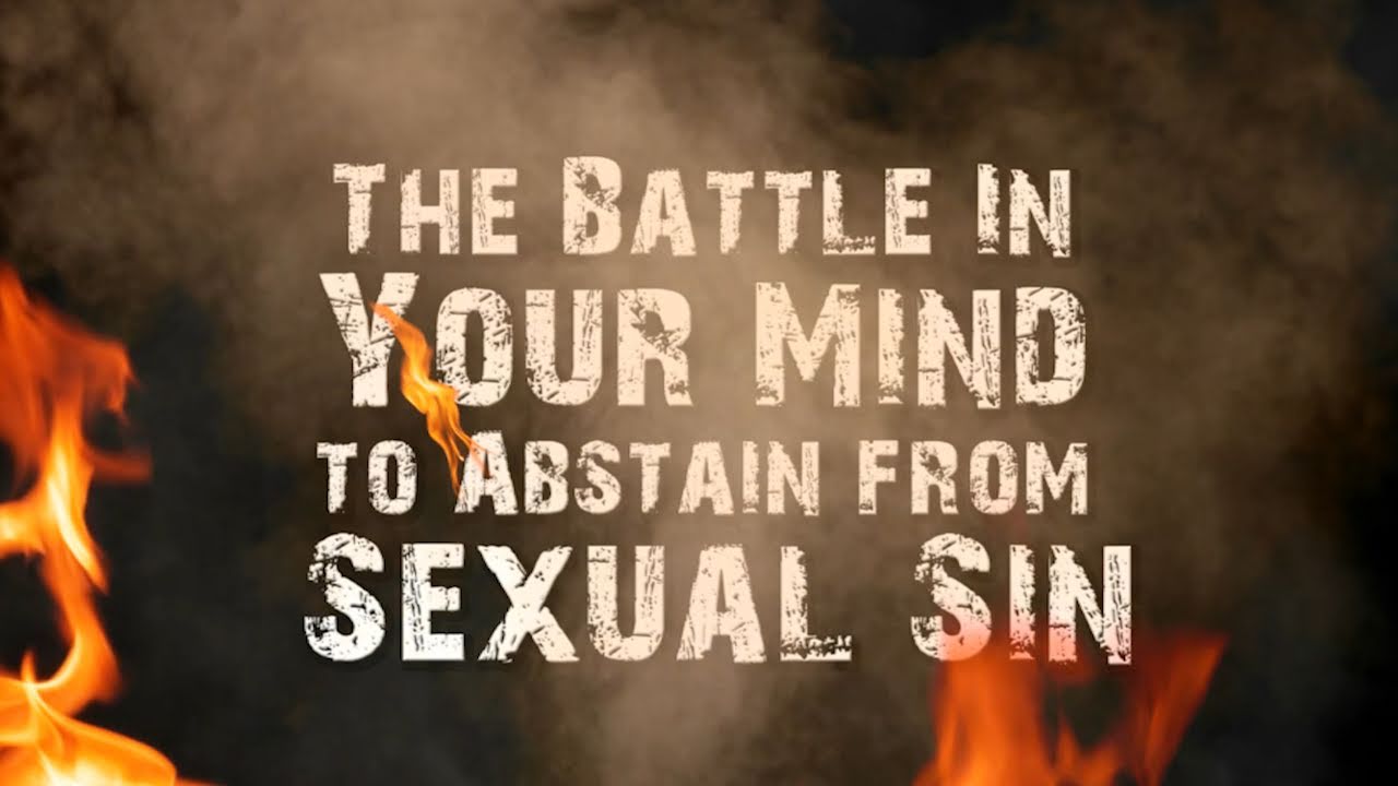 The Battle in Your Mind to Abstain from Sexual Sin - Tim Conway