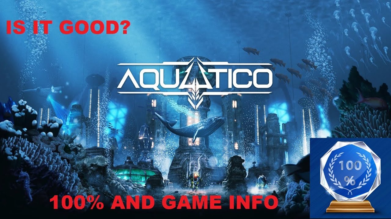 AQUATICO GAMEPLAY CONTENT OVERVIEW / ACHIEVEMENT-PLATINUM TROPHY TIME GUIDE