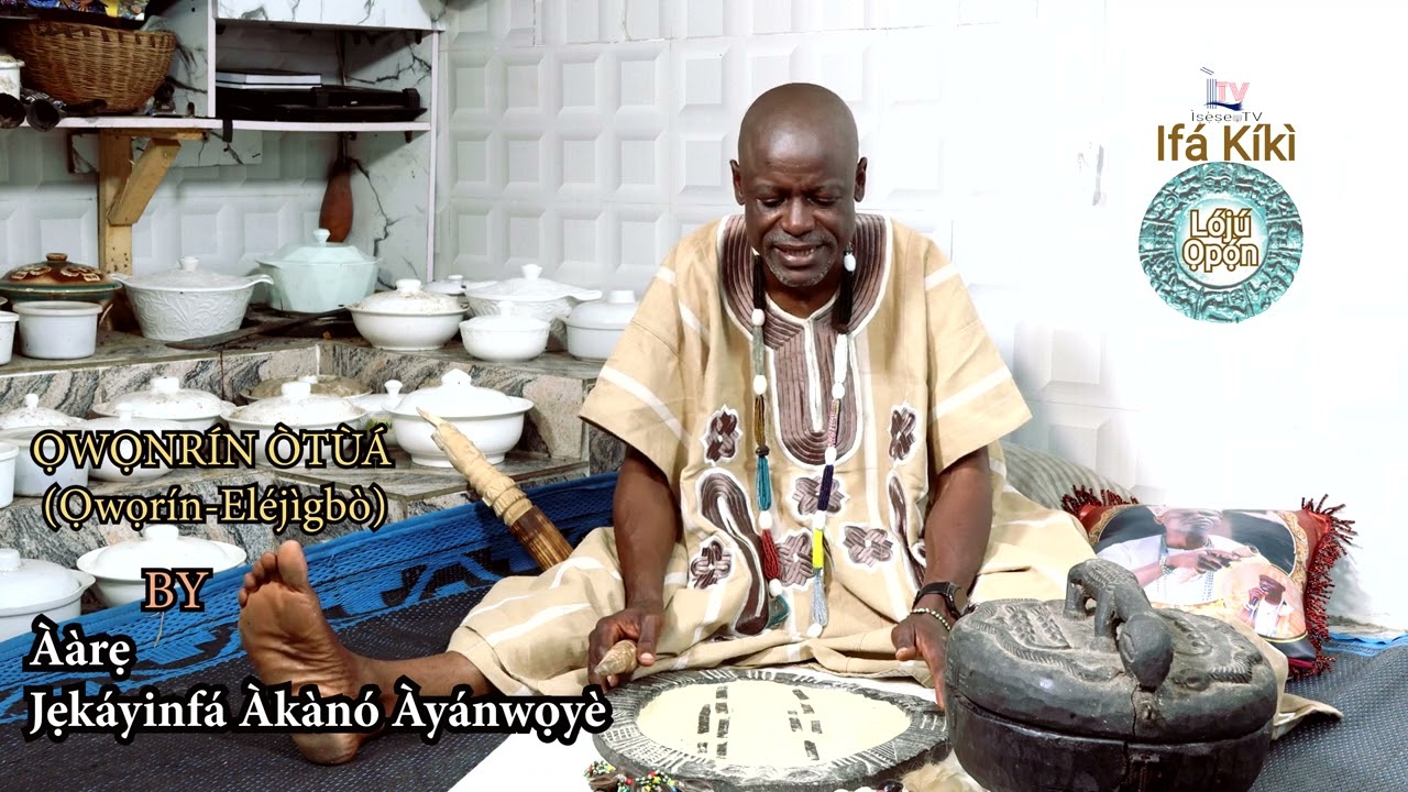 Ifá Kíkì Lójú Ọpọ́n: Ọ̀wọ́nrín Òtùá (Ọ̀wọ́rín-Eléjìgbò) by Ààrẹ Jẹ́káyinfá Àkànó Àyánwọyè.
