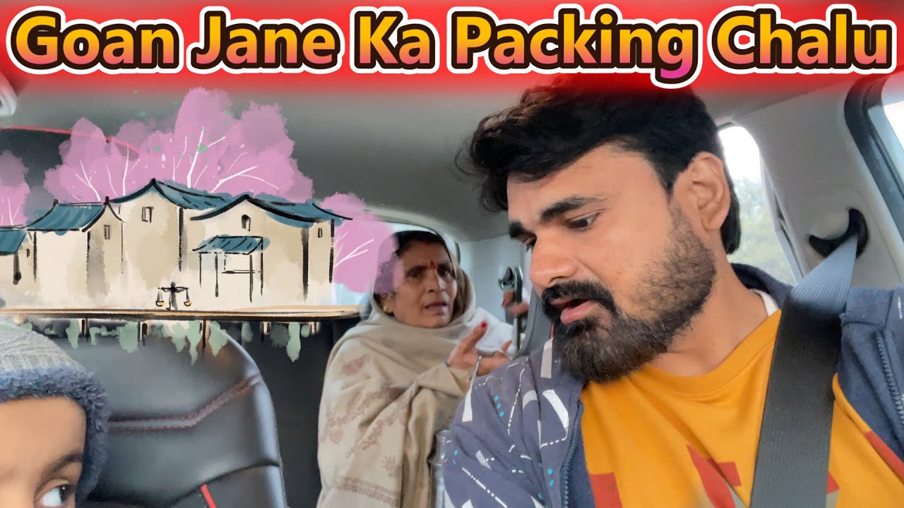 Goan Jane Ka Packing Chalu