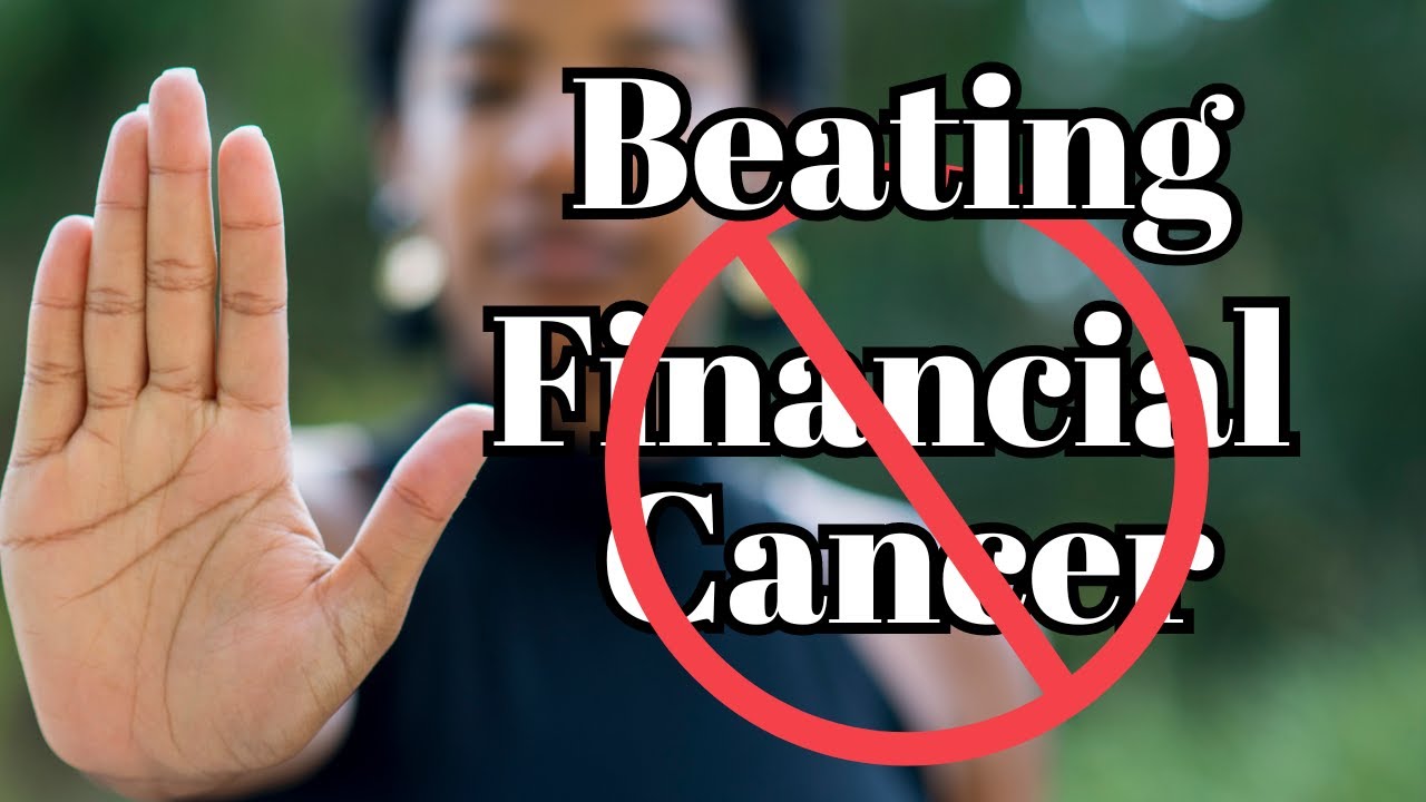 Breaking Down Financial Cancer: How to Beat Debt and Build Wealth