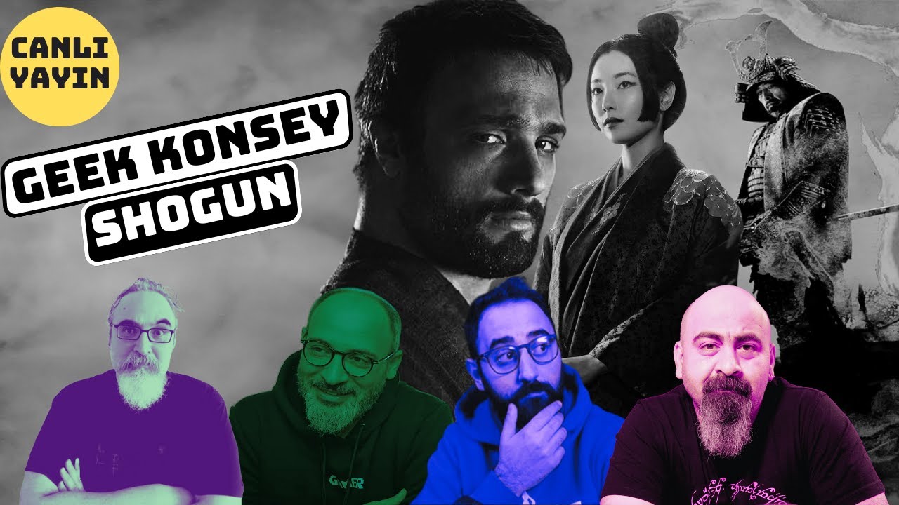 GEEK KONSEY-SHOGUN SOHBETİ