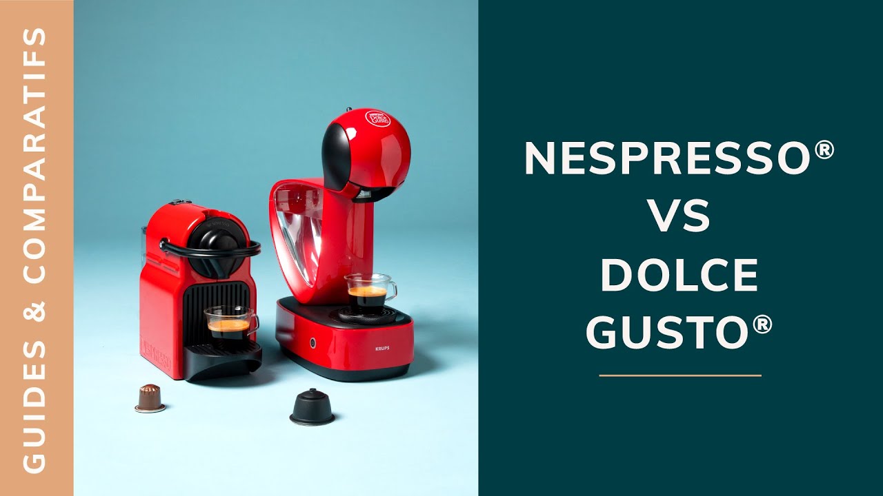 [COMPARATIF] Machine &agrave; caf&eacute; Nespresso&reg; VS machine &agrave; caf&eacute; Dolce Gusto