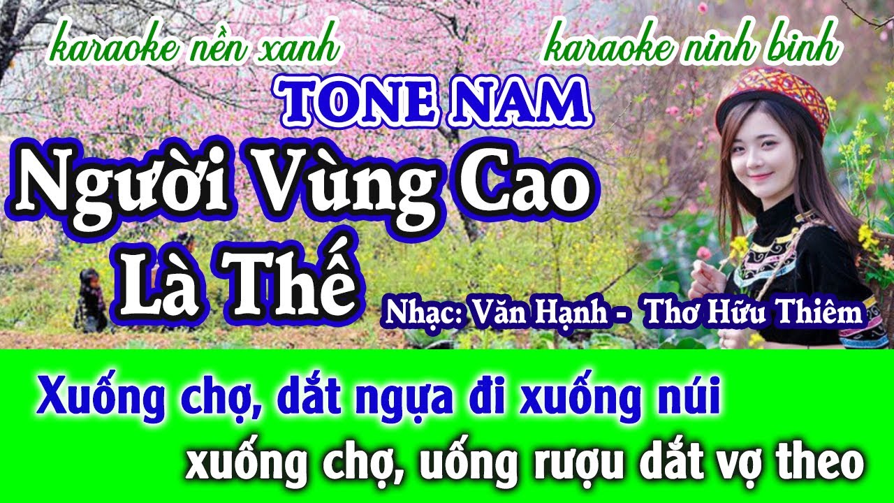 NGƯỜI VÙNG CAO LÀ THẾ KARAOKE TONE NAM NỀN XANH