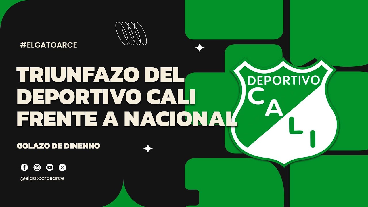 #los120segundosdelgato TRIUNFAZO DEL DEPORTIVO CALI FRENTE A ATLÉTICO NACIONAL. Golazo de Dineno