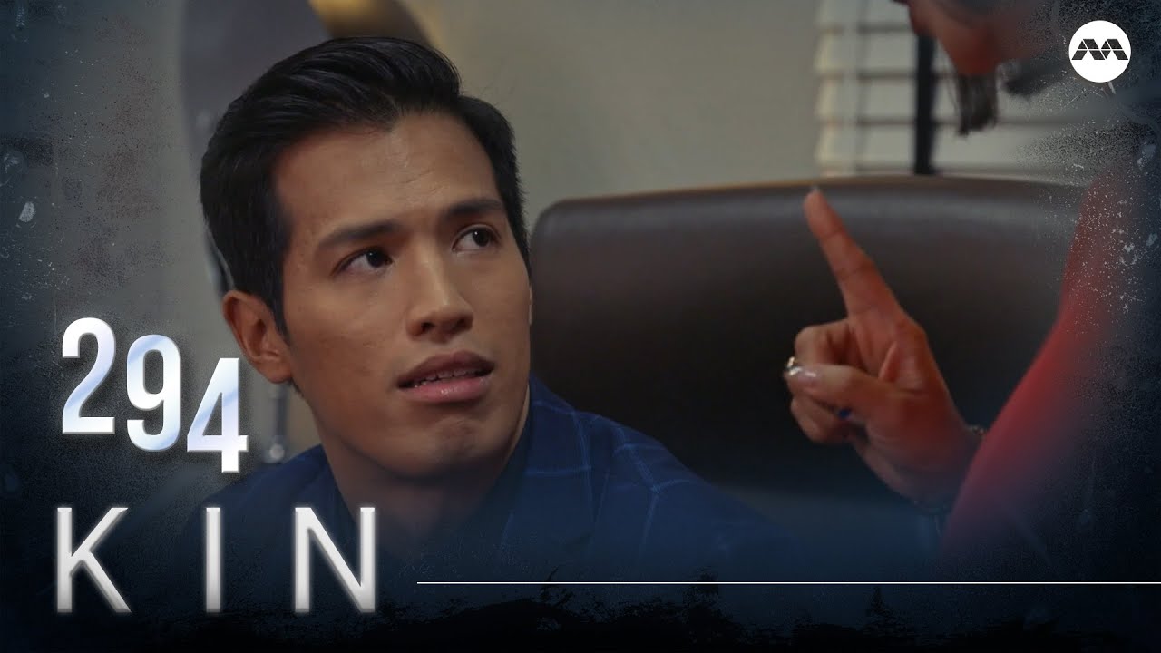 Kin 《亲》EP294 (ENGLISH/CHINESE/MALAY SUBS)