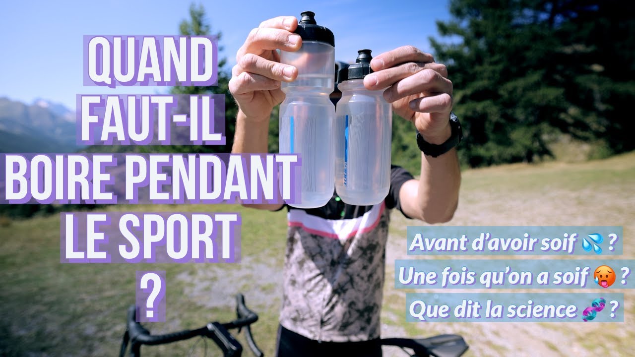 Quand faut-il boire pendant le sport ? Avant d'avoir soif ? Quand on a soif ? Hydratation 💦