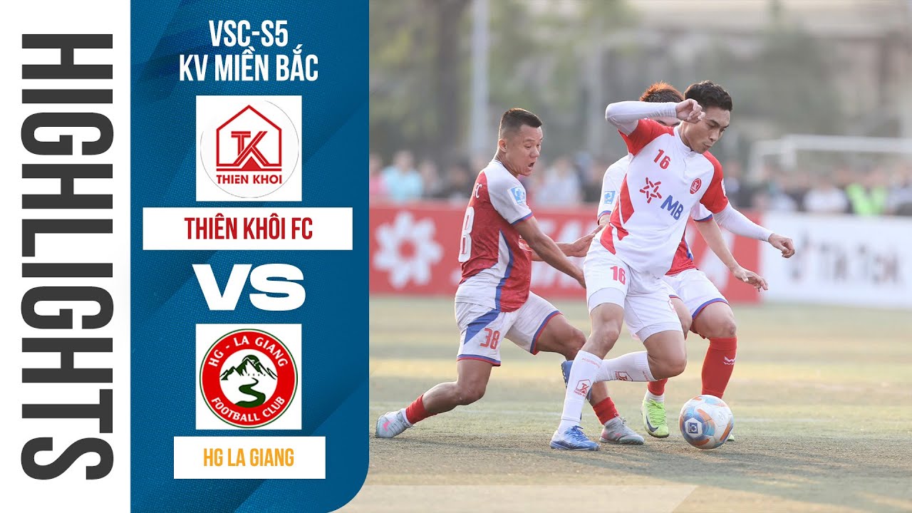 🔴HIGHLIGHT:  HG LA GIANG VS THIÊN KHÔI FC | HYUNDAI THÀNH CÔNG CUP 2025 (VSC-S5) - CHUNG KẾT
