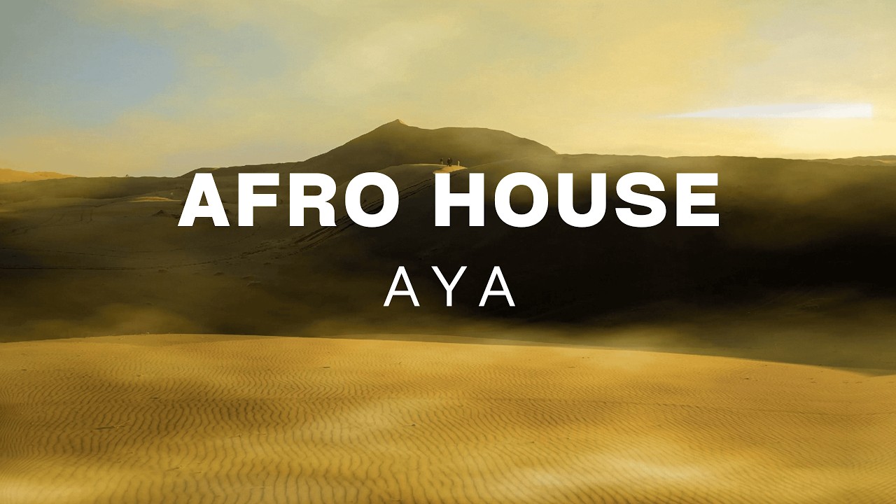Aya — Afro House & Tropical Rhythms for Deep Flow