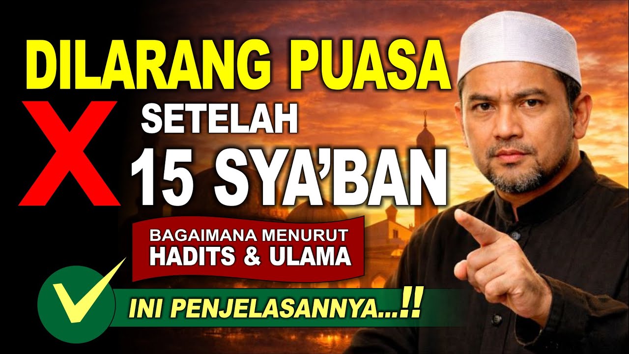 Puasa setelah 15 Sya'ban : Dilarang atau Boleh? Ini Penjelasan Hadits & Ulama - Puasa Ramadhan 2026