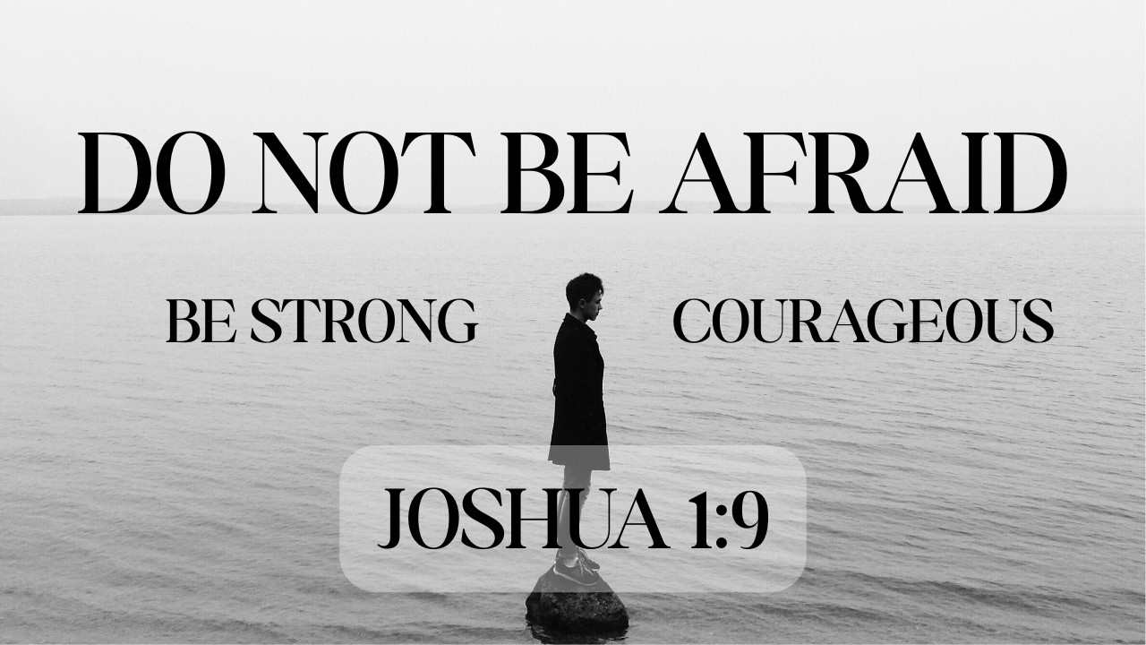 Do Not Be Afraid | Joshua 1:9 Prayer (Live)