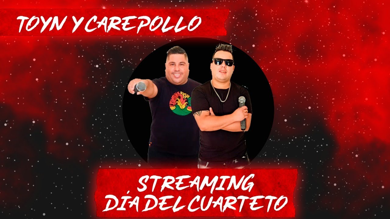 Toyn y Carepollo: Streaming D&iacute;a del Cuarteto