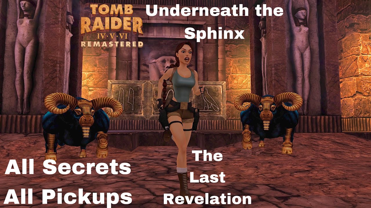 Tomb Raider The Last Revelation Remastered: Underneath the Sphinx - 100% Walkthrough