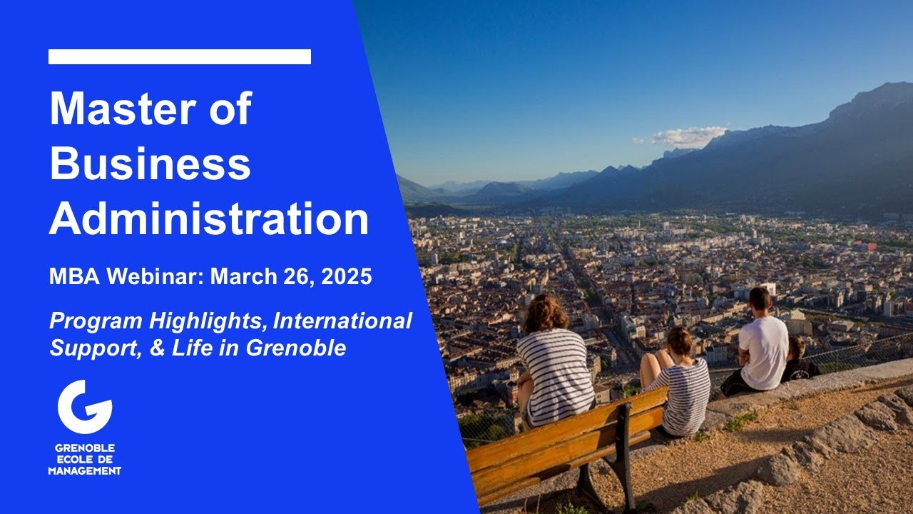 MBA Info Session: Program Highlights, International Support, & Life in Grenoble