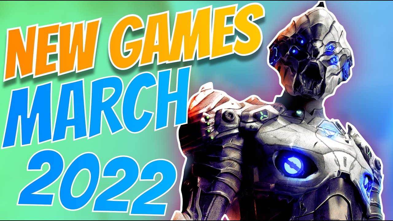 Must Play Games this MARCH 2022!  Which games are you playing this month?