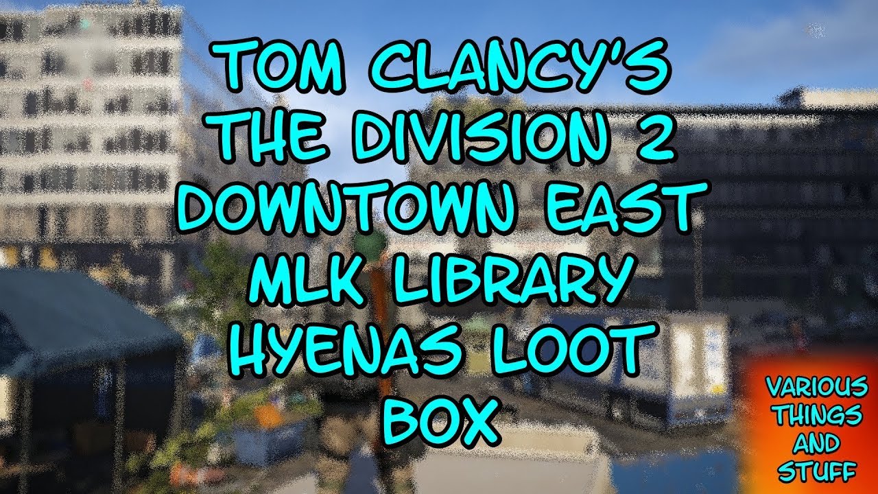 Tom Clancy's The Division 2 Downtown East MLK Library Hyenas Loot Box