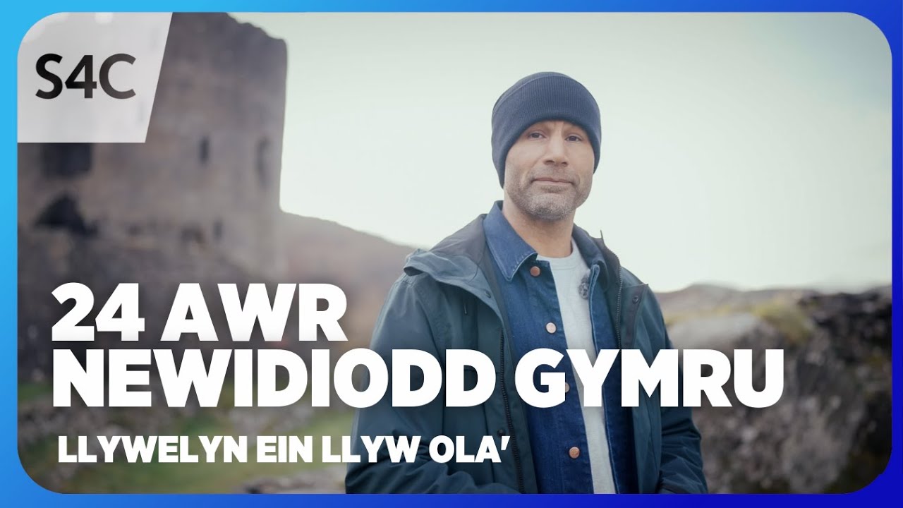 24 Awr Newidiodd Gymru | Llywelyn ein Llyw Olaf | History of Llywelyn - Prince of Wales | S4C
