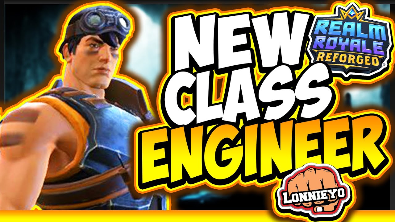 NEW CLASS: Engineer is BACK! | Realm Royale Reforged