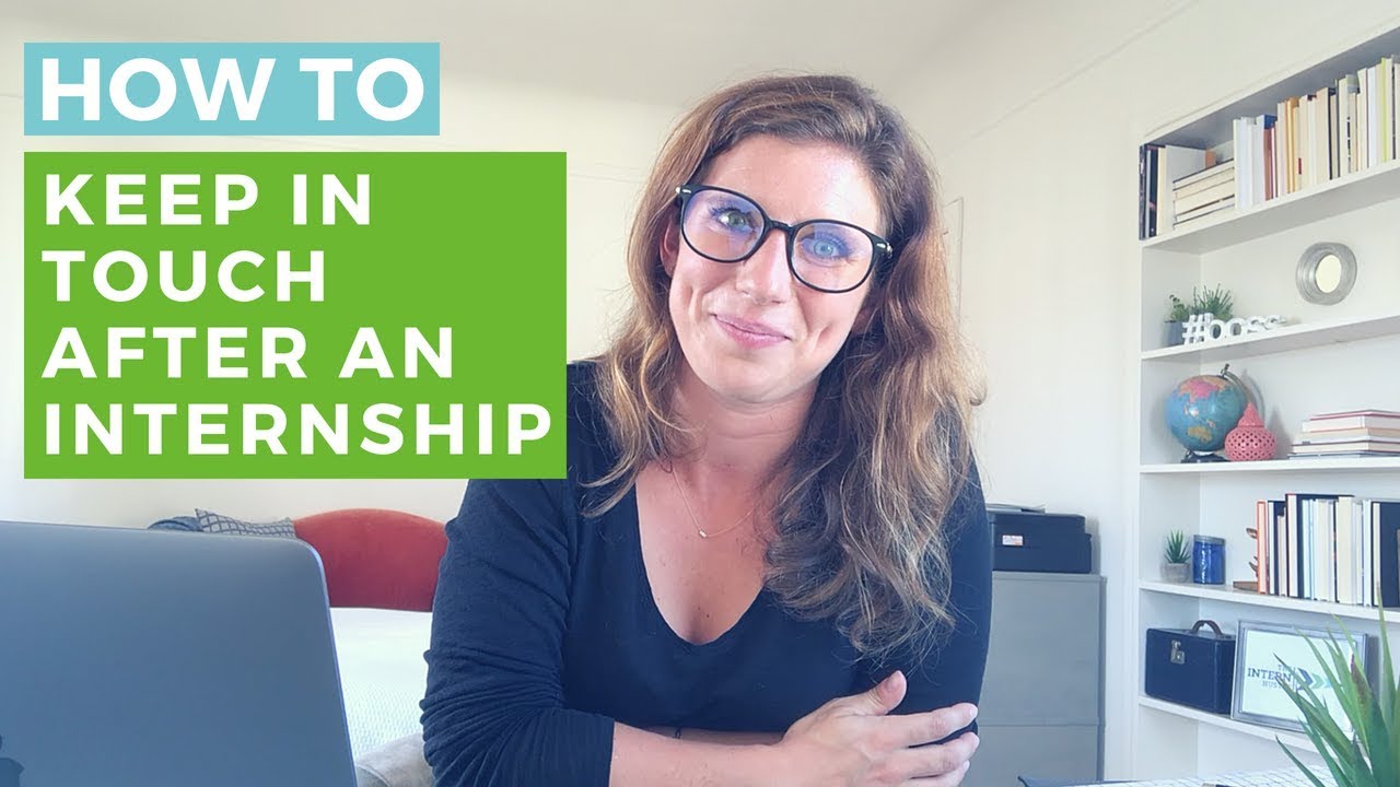 How to Keep In Touch After an Internship (Relationship Building)  |  The Intern Hustle