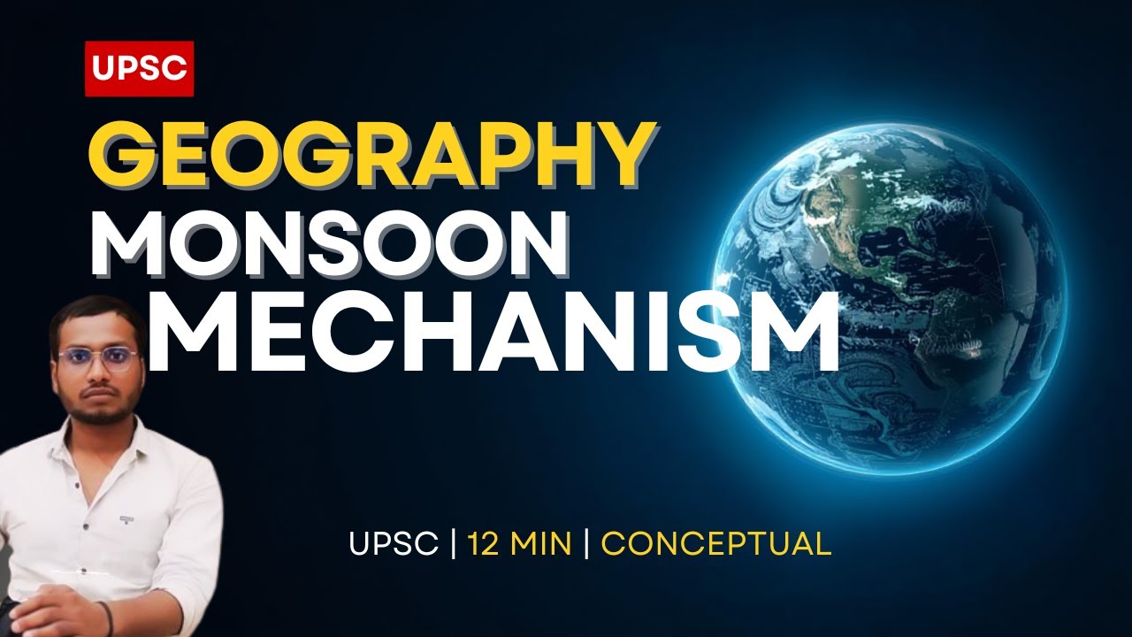 Mechanism of Indian Monsoon | Geography | Conceptual Explanation in 20 Minutes