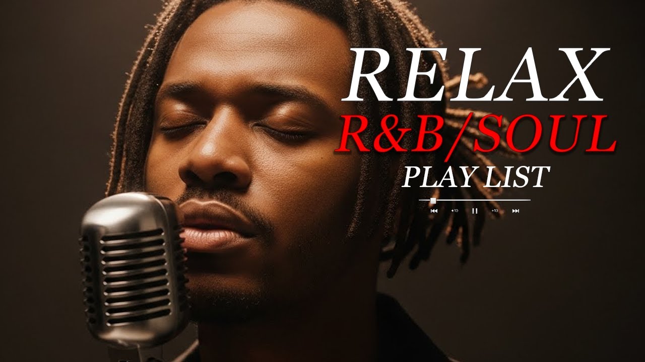 【R&B Soul】Chill & Unwind R&B Playlist – Smooth R&B Soul Vibes for Relaxing Moments