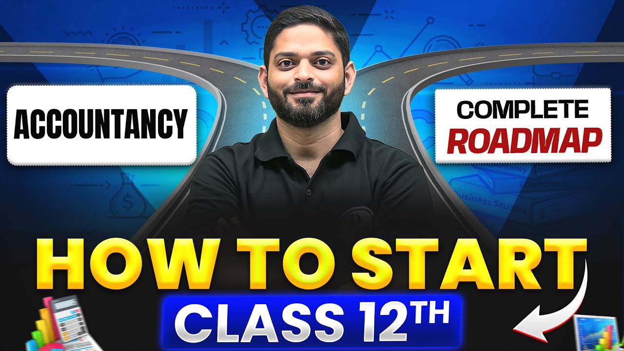 Class 12th Complete Roadmap for Accountancy | Score 95%+ | Beginners to Topper🔥