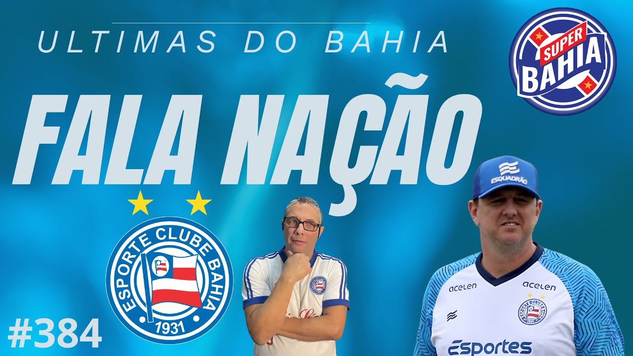 📣 ÚLTIMAS NOTÍCIAS DO BAHIA | Fala Nação Super Bahia 📱 📱