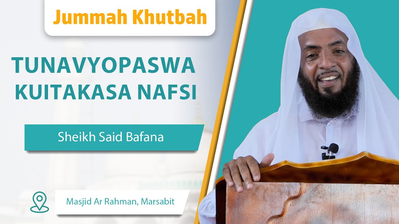 Tunavyopaswa Kuitakasa Nafsi | Sheikh Said Bafana
