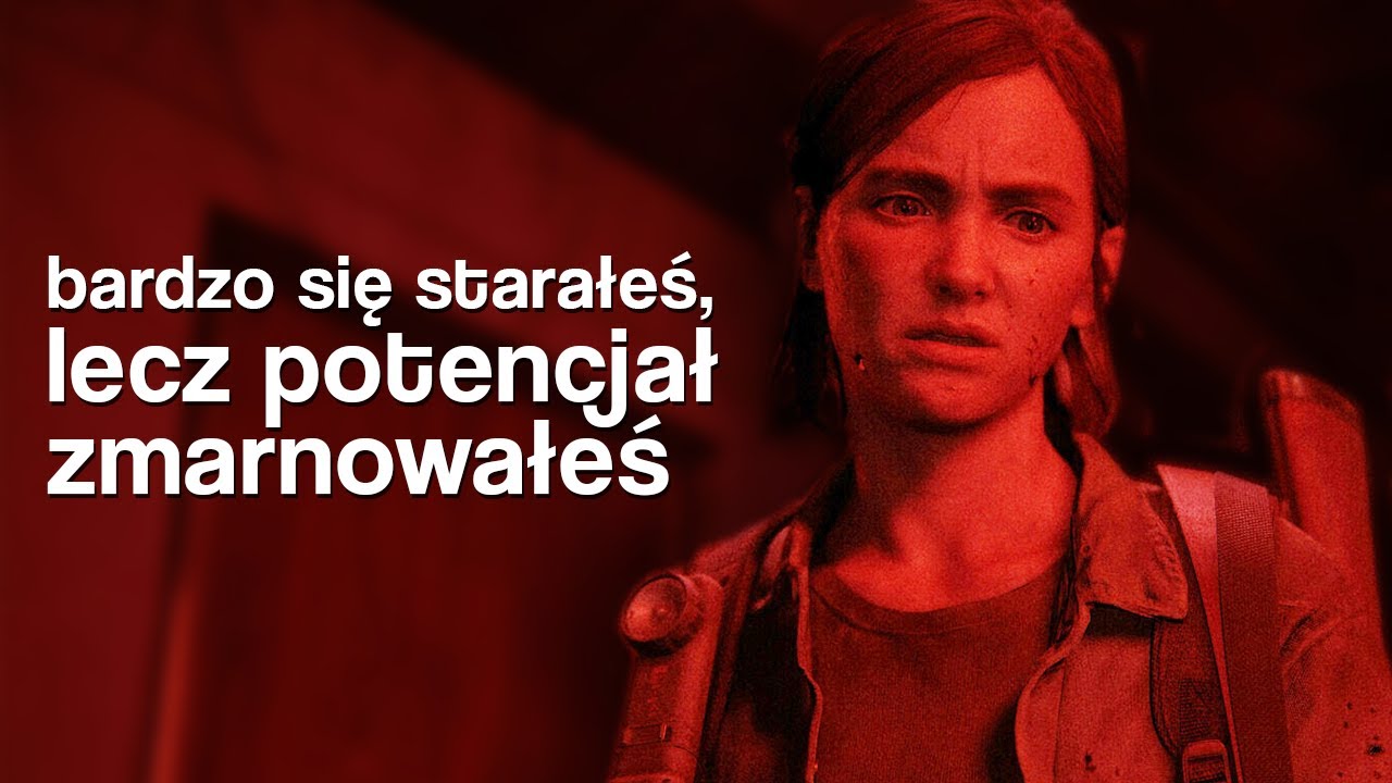 The Last of Us Part II &ndash; daj, ać ja popłaczę, a ty zabijaj