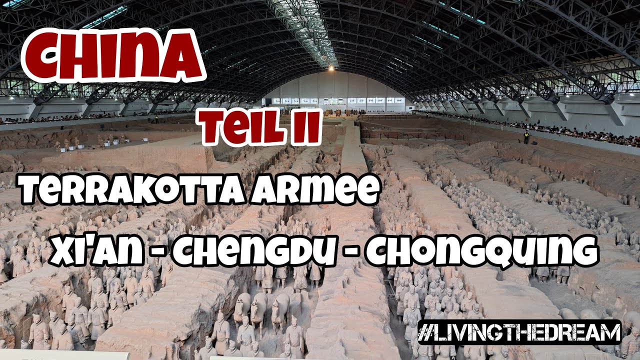 #LIVINGTHEDREAM Folge 77 - China |Terrakotta Armee | Xi'An | Chengdu | Chingquing