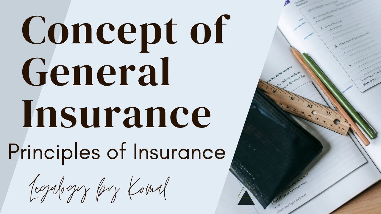Concept of General Insurance | Principles of Insurance | Legalogy by Komal | Part 27