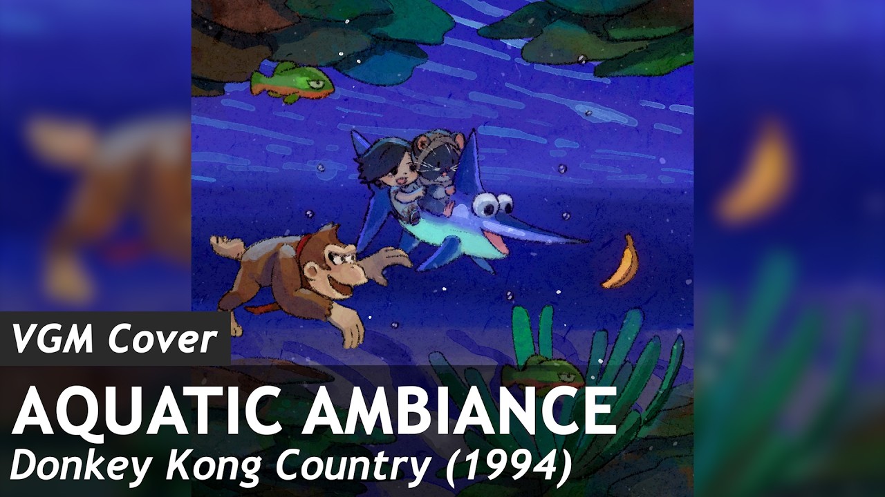 Aquatic Ambiance (Donkey Kong Country) | Atmospheric Cover