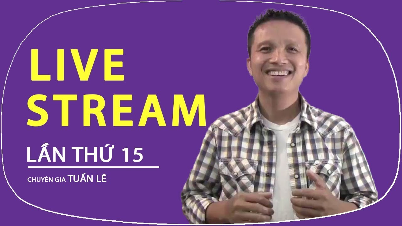 💥Live stream trả lời câu hỏi fan Youtube 15