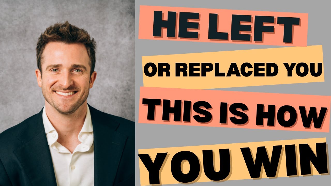 He Left or Replaced You This Is How You Win