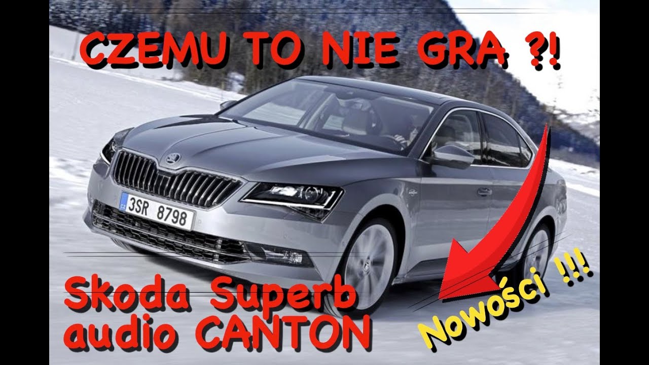 Skoda Superb audio Canton - Czemu to nie gra?! Audio upgrade #PanieTomku