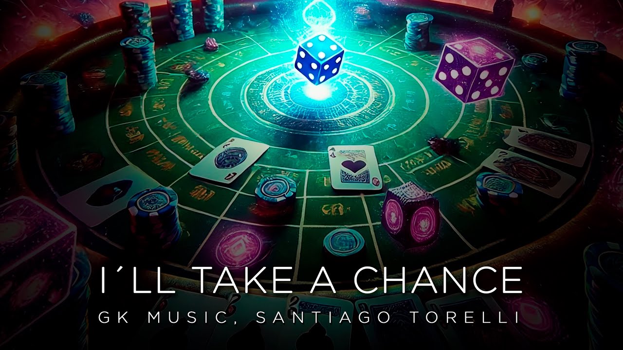 I’ll take a chance - GK Music & Santiago Torelli