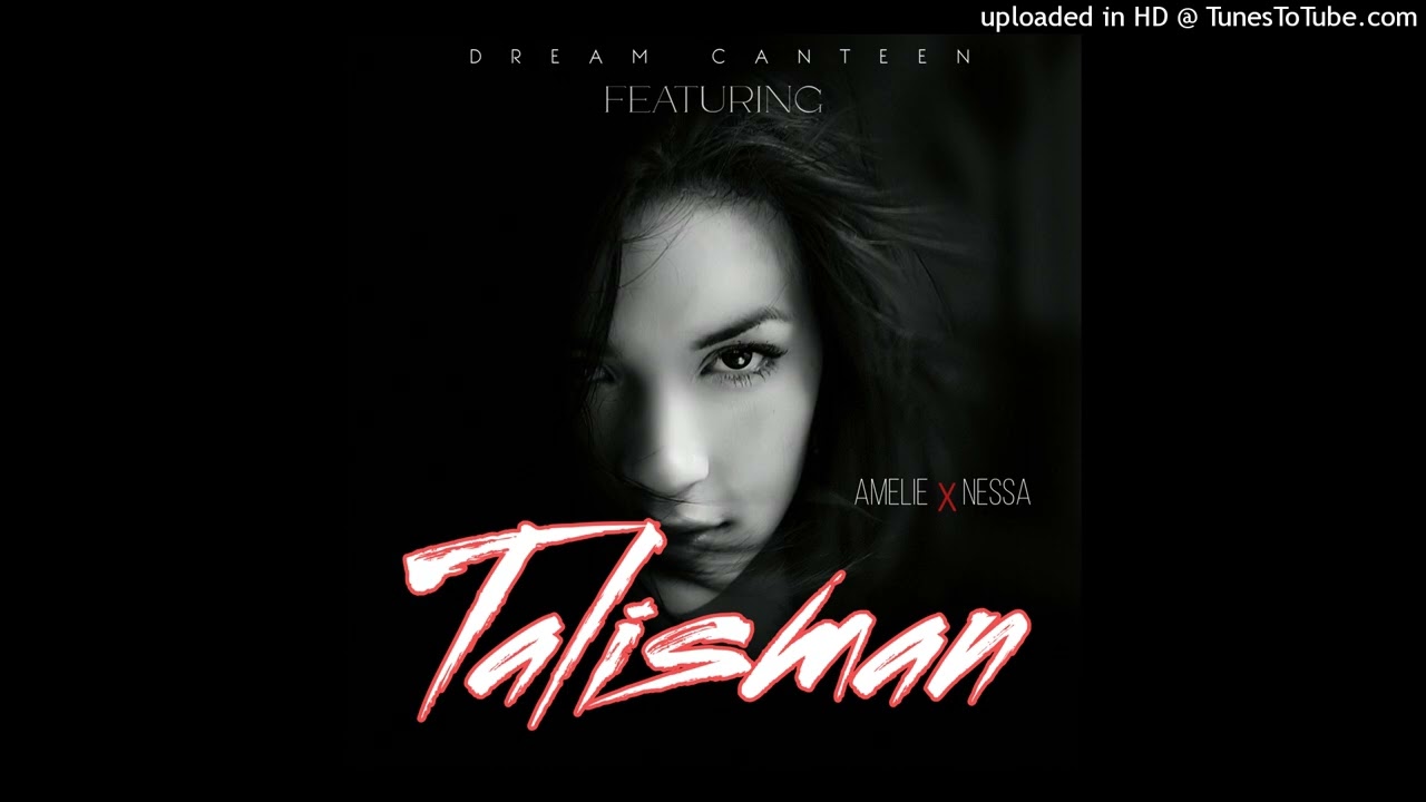 Dream Canteen feat. AMELIE x NESSA - Talisman