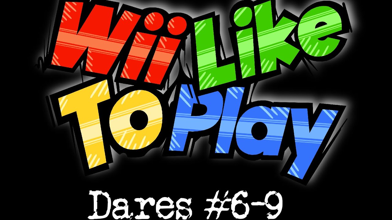 WiiLikeToPlay (Dares #6-9)