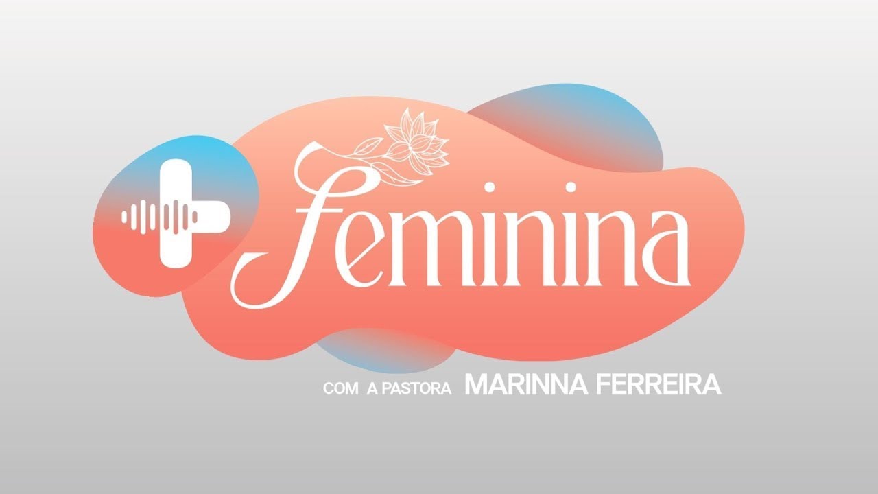 Mais Feminina | Mulheres que Inspiram Outras Mulheres