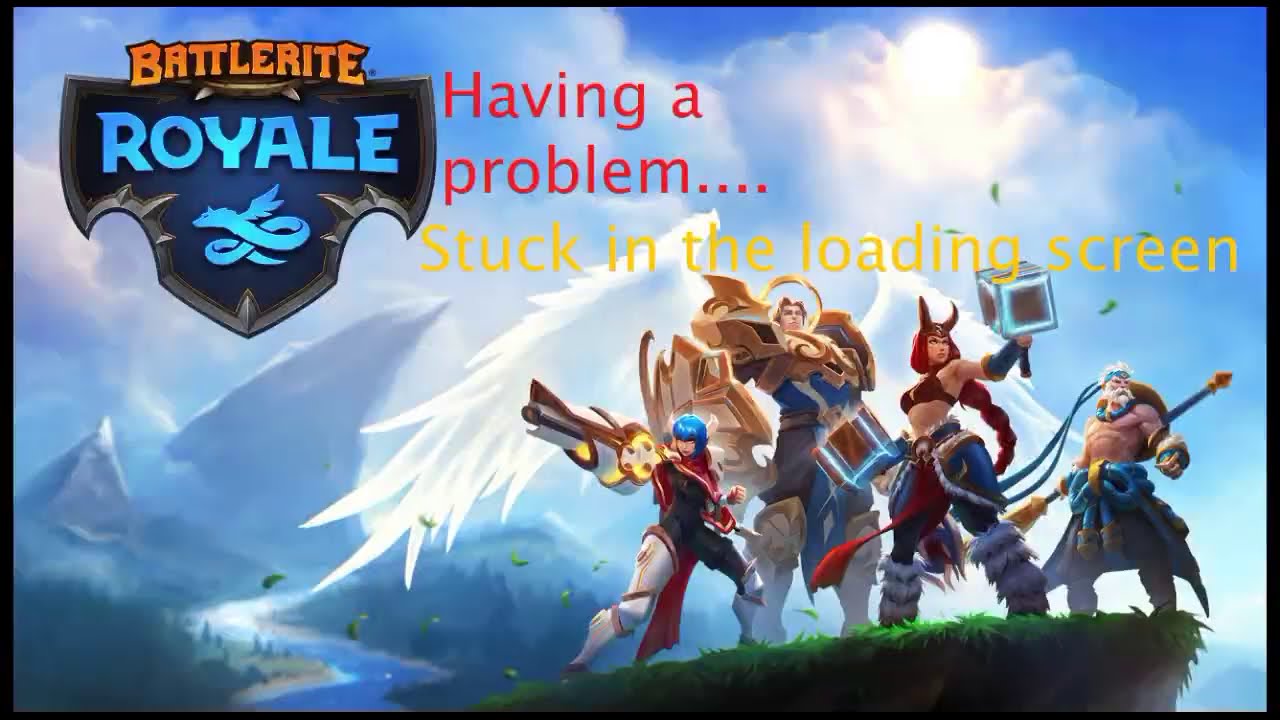 Stuck in the loading screen - Battlerite Royale