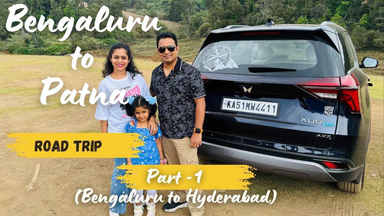 Bengaluru to Patna by Road - 2025 | Part 1 - Bengaluru to Hyderabad