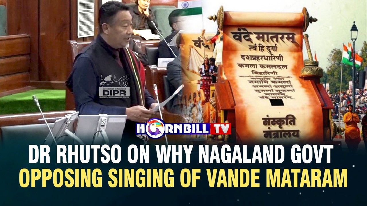 DR RHUTSO ON WHY NAGALAND GOVT OPPOSING SINGING OF VANDE MATARAM