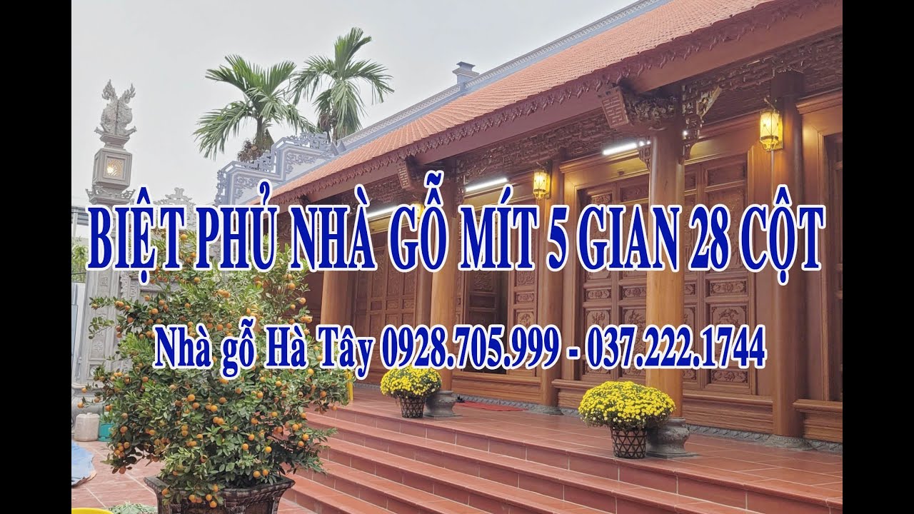 Biệt Phủ Nhà Gỗ Mít 5 Gian, 28 Cột  - Nhà Gỗ Hà Tây  0928705999     0372221744