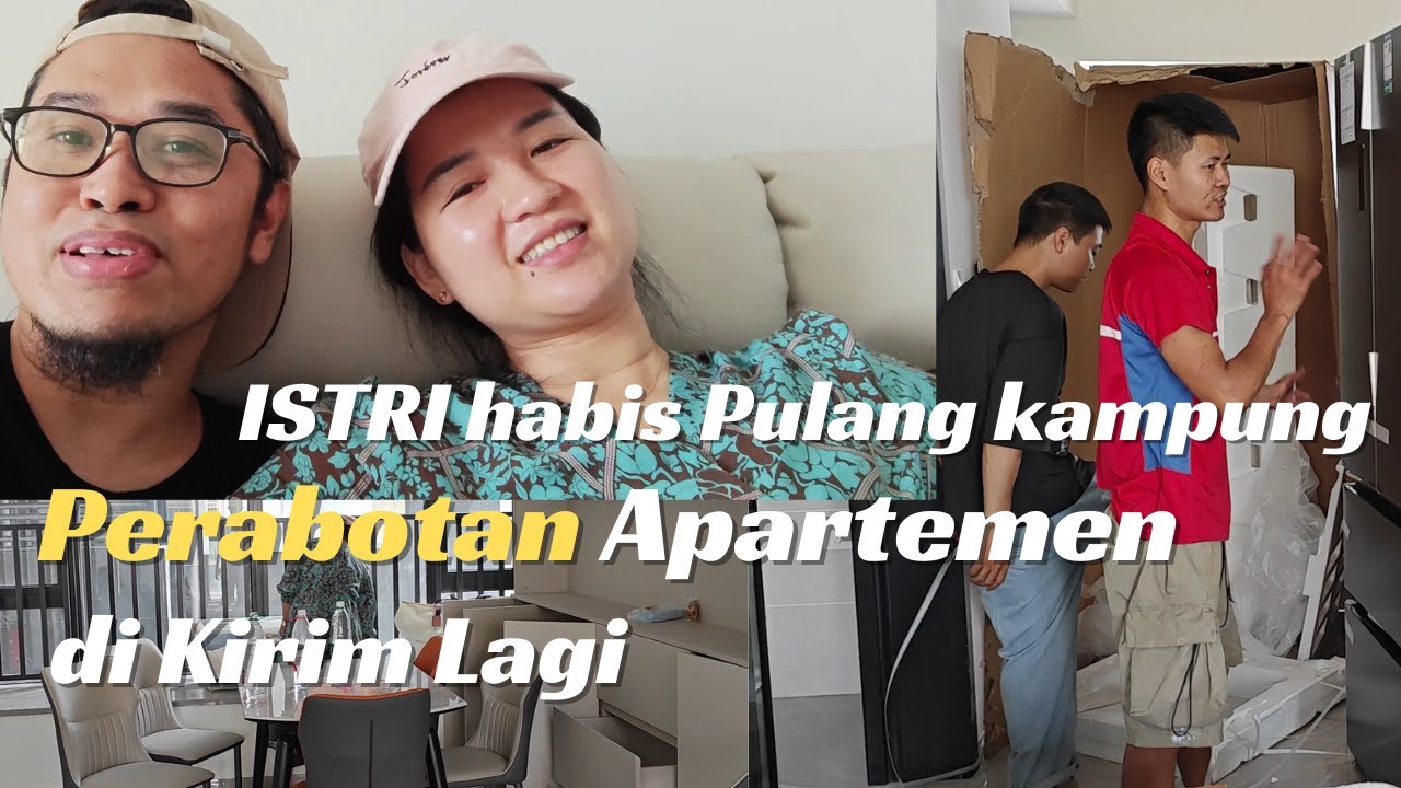 Senangnya ISTRI Pulang, Perabotan Apartemen datang Lagi