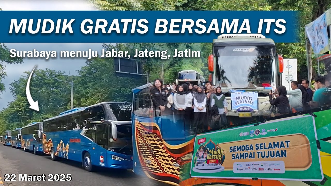 ERA MUDIK GRATIS DIMULAI! | Hunting Keberangkatan 21 Unit Bus Mudik Gratis ITS 2025