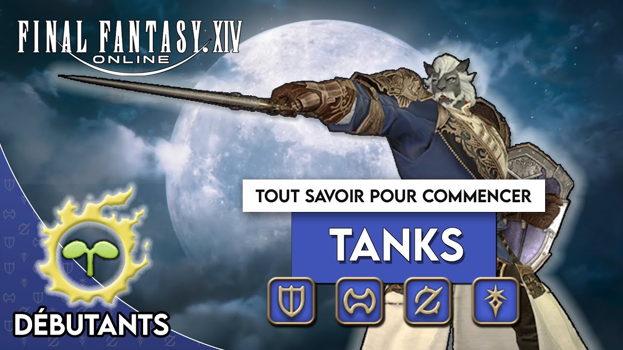 Final Fantasy XIV ► Guide TANKS : Tout savoir pour débuter !