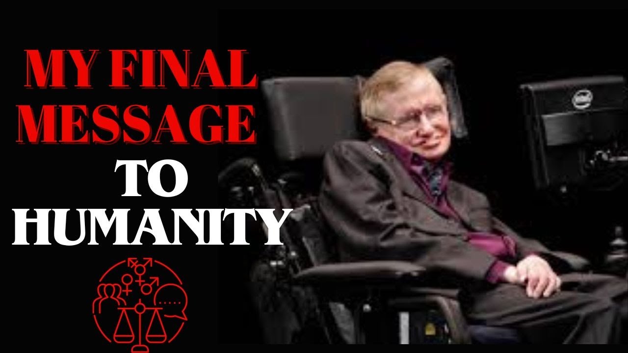 Stephen Hawking's Last Inspiring Message To Humanity Before He Passed ! LAST QUOTES #quotes