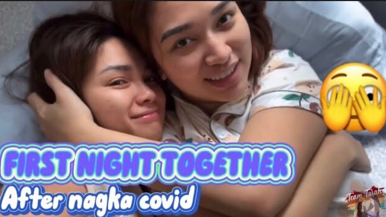 TEAM TARAH [first night together, after nagka covid] #life